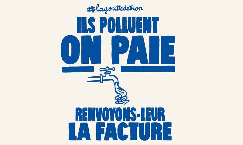 #LaGoutteDeTrop  Eau potable : ras-le-bol de payer la pollution des autres !