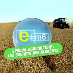 E=M6 spécial agriculture D'erreurs en oublis