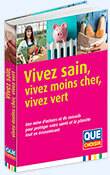 Notre livre Vivez sain, vivez moins cher, vivez vert