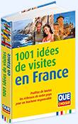 1001 idées de visites en France 1001 idées de visites en France