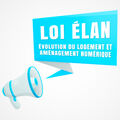 Loi Élan, ce qu’il faut retenir