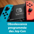 L'UFC-Que Choisir dénonce l'obsolescence programmée des manettes Joy-Con